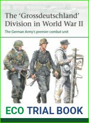 The "Grossdeutschland" Division in World War II The German Army’s Premier Combat Unit (Osprey Elite 255)