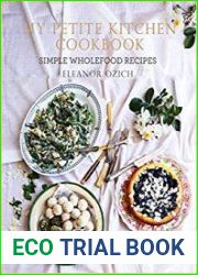 My Petite Kitchen Cookbook Simple wholefood recipes