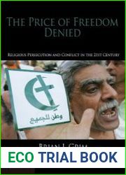 The Price of Freedom Denied. Religious Persecution and Conflict in the Twenty-First Century
