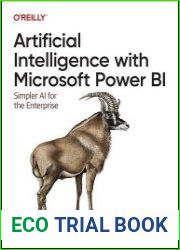 Artificial Intelligence with Microsoft Power BI Simpler AI for the Enterprise