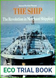 The Ship The Revolution in Merchant Shipping, 1950-1980