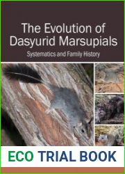 The Evolution of Dasyurid Marsupials Systematics and Family History - BOOKS - MYECOBOOK.LIFE