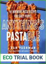Anything|s Pastable 81 Inventive Pasta Recipes for Saucy People