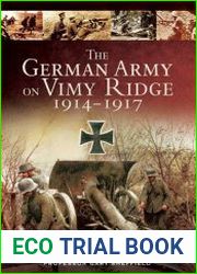 The German Army on Vimy Ridge 1914 - 1917