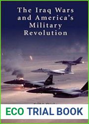 The Iraq Wars and Americas Military Revolution