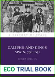 Caliphs and Kings Spain, 796–1031