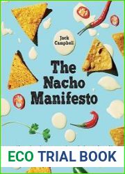 The Nacho Manifesto 40+ recipes that prove nachos rule the snack world