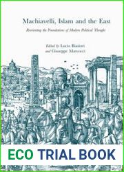 Machiavelli, Islam and the East. Reorienting the Foundations of Modern Political Thought