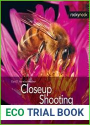 Closeup Shooting A Guide to Closeup, Tabletop and Macro Photography