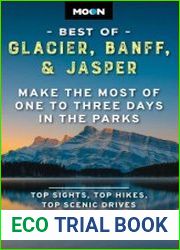 Moon Best of Glacier, Banff & Jasper Make the Most of One to Three Days in the Parks (Travel Guide), 2nd Edition