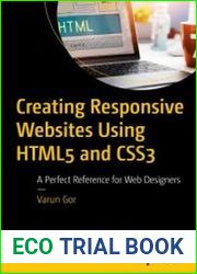 Creating Responsive Websites Using HTML5 and CSS3 A Perfect Reference for Web Designers