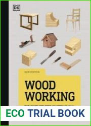 Woodworking The Complete Step-by-Step Manual, 2024 Edition