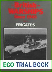 British Warships since 1945 Part 5 Frigates