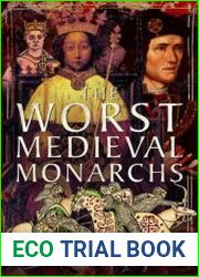 The Worst Medieval Monarchs