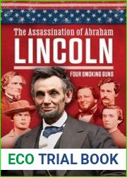 The Assassination of Abraham Lincoln Four Smoking Guns