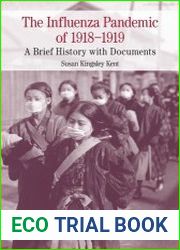 The Influenza Pandemic of 1918–1919 A Brief History with Documents