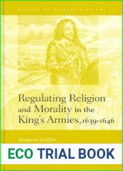 Regulating Religion and Morality in the King|s Armies 1639-1646