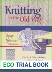 Knitting in the Old Way Designs and Techniques from Ethnic Sweaters