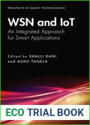 WSN and IoT An Integrated Approach for Smart Applications