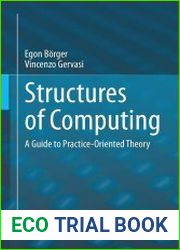 Structures of Computing A Guide to Practice-Oriented Theory