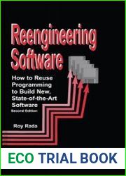 Re-Engineering Software How to Re-Use Programming to Build New, State-of-the-Art Software, Second Edition