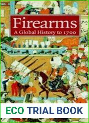 Firearms A Global History to 1700