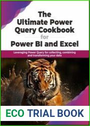 The Ultimate Power Query Cookbook for Power BI and Excel Leveraging Power Query for collecting, combining and transforming your data