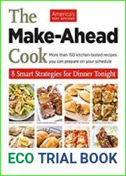 The Make-Ahead Cook 8 Smart Strategies for Dinner Tonight