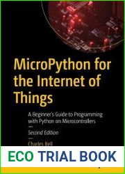 MicroPython for the Internet of Things A Beginner’s Guide to Programming with Python on Microcontrollers, 2nd Edition