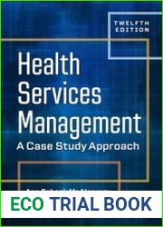 Health Services Management A Case Study Approach, Twelfth Edition