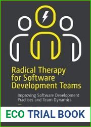Radical Therapy for Software Development Teams Lessons in Remote Team Management and Positive Motivation