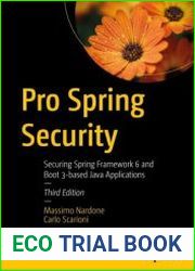 Pro Spring Security Securing Spring Framework 6 and Boot 3-based Java Applications, 3rd Edition