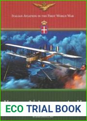 Italian Aviation in the First World War Volume 2 Aircraft A-H (Great War Aviation Centennial Series №74)