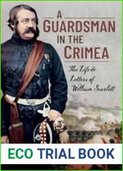 A Guardsman in the Crimea The Life and Letters of William Scarlett