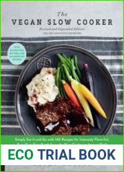 The Vegan Slow Cooker Simply Set It and Go with 160 Recipes for Intensely Flavorful, Fuss-Free Fare..., Revised and Expanded