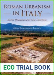 Roman Urbanism in Italy Recent Discoveries and New Directions