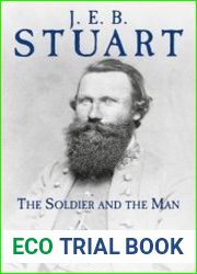 J. E. B. Stuart The Soldier and the Man