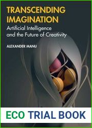 Transcending Imagination Artificial Intelligence and the Future of Creativity