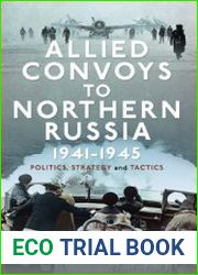 Allied Convoys to Northern Russia 1941-1945