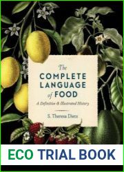 The Complete Language of Food A Definitive and Illustrated History Volume 10