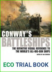 Conway’s Battleships The Definitive Visual Reference to the World’s All-Big-Gun Ships