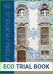 Patterns of Portugal A Journey Through Colors, History, Tiles, and Architecture