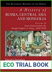 A History of Russia, Central Asia and Mongolia. Volume II. Inner Eurasia from the Mongol Empire to Today, 1260 - 2000