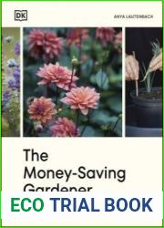 The Money-Saving Gardener Create Your Dream Garden at a Fraction of the Cost