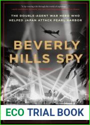 Beverly Hills Spy The Double-Agent War Hero Who Helped Japan Attack Pearl Harbor