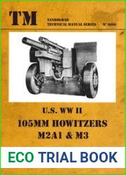 U.S. WWII 105MM Howitzers M2A1 & M3 (Tankograd Technical Manual Series 6016)