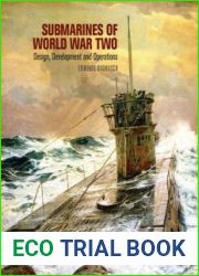 Submarines of World War Two Desigh, Developmentand Operations