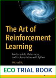 The Art of Reinforcement Learning Fundamentals, Mathematics, and Implementations with Python