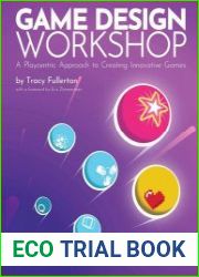 Game Design Workshop A Playcentric Approach to Creating Innovative Games, 5th Edition
