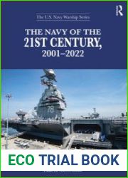 The Navy of the 21st Century, 2001-2022 (The U.S. Navy Warship Series)